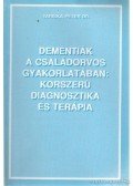 Tariska Péter dr. - Dementiák a családorvos gyakorlatában: korszerű diagnosztika és terápia