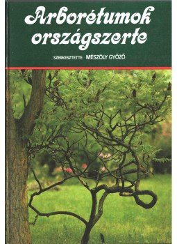 Mészöly Győző - Arborétumok országszerte Mészöly Győző - Arborétumok országszerte, Budapest 1984 antikvár könyv