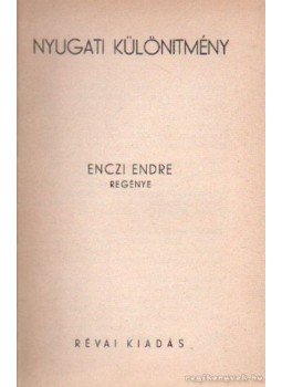 Enczi Endre - Nyugati különítmény Enczi Endre - Nyugati különítmény, 0 antikvár könyv