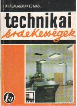 Aba Iván - Technikai érdekességek t79/3 Aba Iván - Technikai érdekességek t79/3, Budapest 1979 antikvár könyv