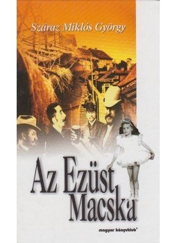 Száraz Miklós György - Az Ezüst Macska Száraz Miklós György - Az Ezüst Macska, Budapest 1999 antikvár könyv