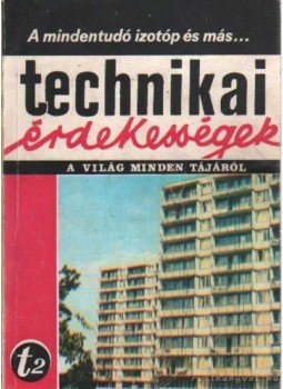Aba Iván - Technikai érdekességek t78/2 Aba Iván - Technikai érdekességek t78/2, Budapest 1978 antikvár könyv