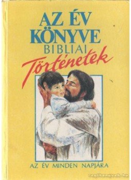 Virginia J. Muir - Az év könyve - Bibliai történetek Virginia J. Muir - Az év könyve - Bibliai történetek, Budapest 0 antikvár könyv