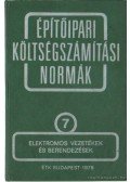  - Építőipari költségszámítási normák 7. kötet - Elektromos vezetékek és berendezések