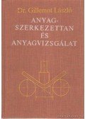 Dr. Gillemot László - Anyagszerkezettan és anyagvizsgálat
