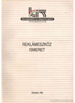 Csepregi Miklós - Reklámeszköz ismeret Csepregi Miklós - Reklámeszköz ismeret, Budapest 1992 antikvár könyv