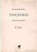 Sz. Szentpál Mária - Táncjelírás II. kötet