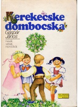 Gáspár János - Kerekecske dombocska Gáspár János - Kerekecske dombocska, Bukarest 1978 antikvár könyv