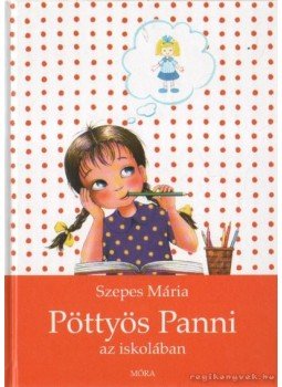 Szepes Mária - Pöttyös Panni az iskolában Szepes Mária - Pöttyös Panni az iskolában, Budapest 2007 antikvár könyv