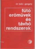 Dr. Büki Gergely - Fűtőerőművek és távhő rendszerek