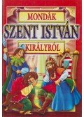 Bácsi Gy. Antal - Mondák Szent István királyról