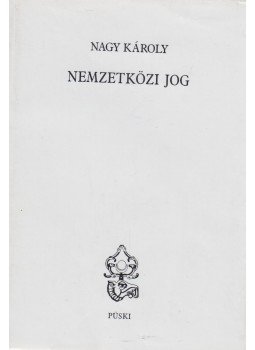 Nagy Károly - Nemzetközi jog Nagy Károly - Nemzetközi jog, Budapest 1999 antikvár könyv