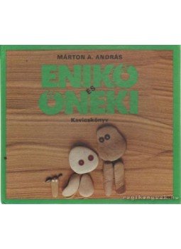Márton A. András - Enikő és Őneki Márton A. András - Enikő és Őneki, Budapest 1987 antikvár könyv