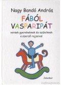 Nagy Bandó András - Fából vasparipát