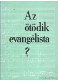 Gáncs Aladár - Az ötödik evangélista?