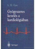 Opie, L. H. - Gyógyszeres kezelés a kardiológiában