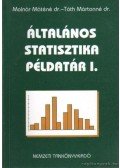 Dr. Molnár Máténé,Dr. Tóth Mártonné - Általános statisztika példatár I.