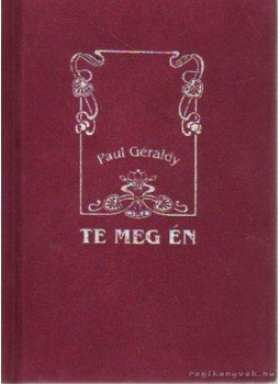 Paul Géraldy - Te meg Én Paul Géraldy - Te meg Én, 0 antikvár könyv