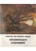 Koncz József - Várpalotai helytörténeti múzeum képzőművészeti gyűjteménye