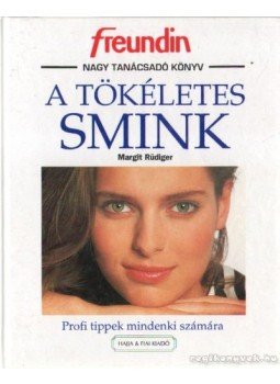 Rüdiger, Margit - A tökéletes smink Rüdiger, Margit - A tökéletes smink, Debrecen 1994 antikvár könyv