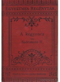 Sudermann Hermann - A kegyencz I-II. kötet egyben Sudermann Hermann - A kegyencz I-II. kötet egyben, Budapest 1892 antikvár könyv