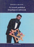 Garaudy, Roger - Az izraeli politikát megalapozó mítoszok