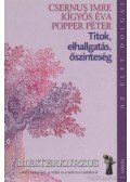 Popper Péter,Csernus Imre,Kígyós Éva - Titok, elhallgatás, őszinteség