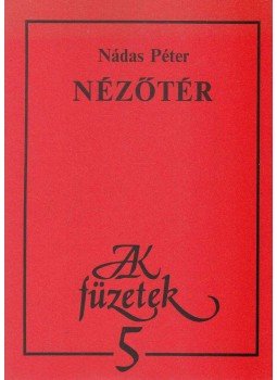 Nádas Péter - Nézőtér Nádas Péter - Nézőtér, Budapest 1983 antikvár könyv