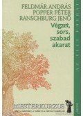 Popper Péter,Ranschburg Jenő,Feldmár András - Végzet, sors, szabad akarat