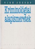 Vigh József - Kriminológiai alapismeretek