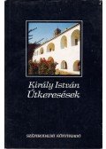 Király István - Útkeresések