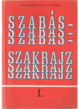 Deákfalvi Sarolta, Vékony László - Szabás-szakrajz I. Deákfalvi Sarolta, Vékony László - Szabás-szakrajz I., Budapest 1993 antikvár könyv