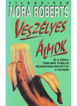 Nora Roberts - Veszélyes álmok Nora Roberts - Veszélyes álmok, Budapest 1997 antikvár könyv