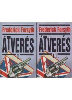 Frederick Forsyth - Átverés I-II. Frederick Forsyth - Átverés I-II., Budapest 1997 antikvár könyv