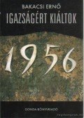 Bakacsi Ernő - Igazságért kiáltok