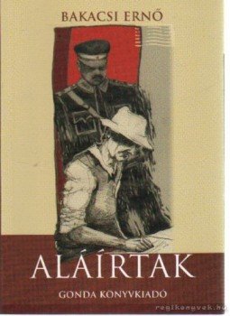 Bakacsi Ernő - Aláírtak Bakacsi Ernő - Aláírtak, Eger 2006 antikvár könyv