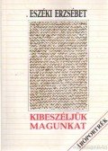 Eszéki Erzsébet - Kibeszéljük magunkat