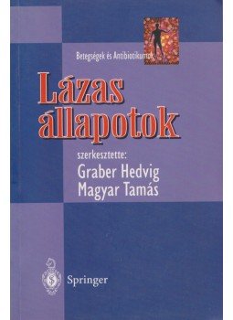 Dr. Graber Hedvig, Magyar Tamás - Lázas állapotok, Budapest 1998 antikvár könyv