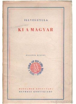 Illyés Gyula - Ki a magyar Illyés Gyula - Ki a magyar, Budapest 1939 antikvár könyv