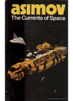 Isaac Asimov - The Currents of Space Isaac Asimov - The Currents of Space, London 1983 antikvár könyv