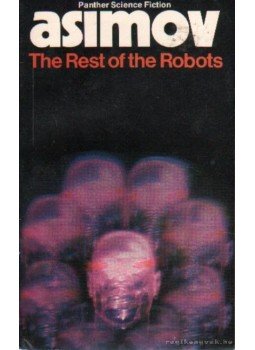 Isaac Asimov - The Rest of the Robots Isaac Asimov - The Rest of the Robots, London 1982 antikvár könyv