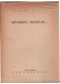Illyés Gyula - Hősökről beszélek