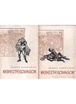 Henryk Sienkiewicz - Kereszteslovagok I-II. Henryk Sienkiewicz - Kereszteslovagok I-II., Budapest 1969 antikvár könyv