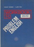 Thomas, Helen,Illés Éva - Workbook to Problem English