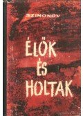Szimonov, Konsztantyin - Élők és holtak