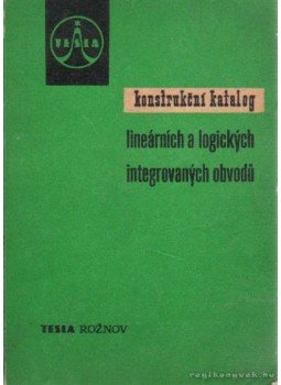 - Konstrukcní katalog lineárních a logickych integrovanych obvodu - Konstrukcní katalog lineárních a logickych integrovanych obvodu, 1975 antikvár könyv
