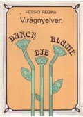 Hessky Regina - Virágnyelven - Durch die Blume