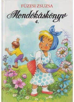 Füzesi Zsuzsa - Mondókáskönyv 4. Füzesi Zsuzsa - Mondókáskönyv 4., Budapest 1996 antikvár könyv