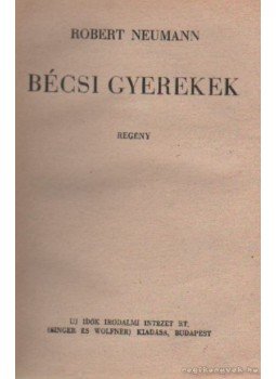 Neumann, Robert - Bécsi gyerekek, Budapest 0 antikvár könyv