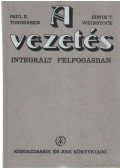 Paul E. Torgersen,Irwin T. Weinstock - A vezetés - integrált felfogásban